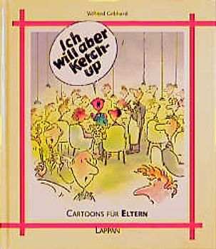 Cartoons für Eltern. Ich will aber Ketchup