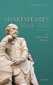 Shakespeare's Blank Verse: An Alternative History