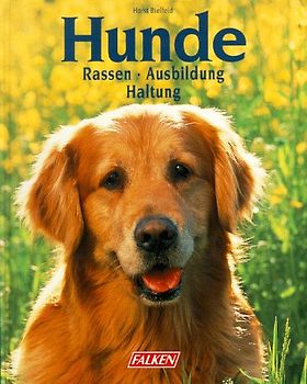 Hunde. Rassen, Ausbildung, Haltung