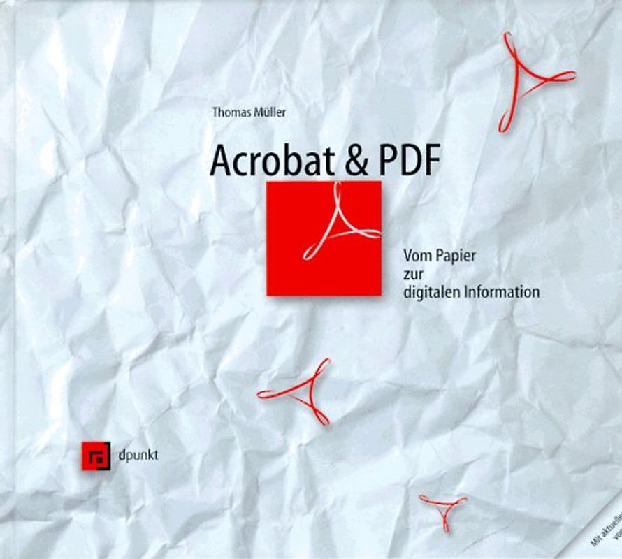 Acrobat & PDF. Vom Papier zur digitalen Information