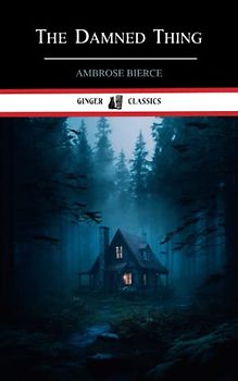 The Damned Thing: Classic Horror (Annotated)