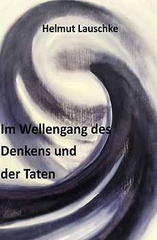 Im Wellengang des Denkens und der Taten