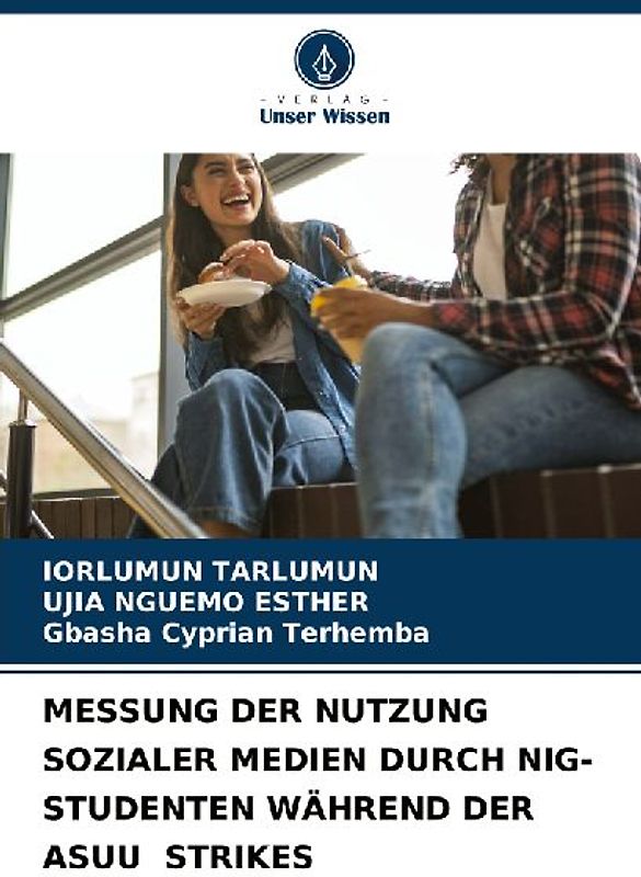 MESSUNG DER NUTZUNG SOZIALER MEDIEN DURCH NIG-STUDENTEN WÄHREND DER ASUU STRIKES