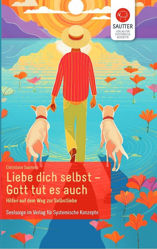 Liebe Dich selbst - Gott tut es auch