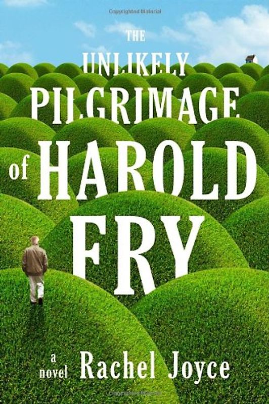The Unlikely Pilgrimage of Harold Fry: A Novel - Joyce, Rachel