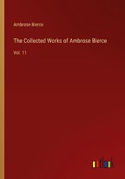 The Collected Works of Ambrose Bierce