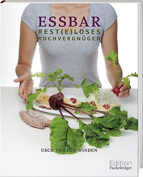 Essbar - Rest(e)loses Kochvergnügen