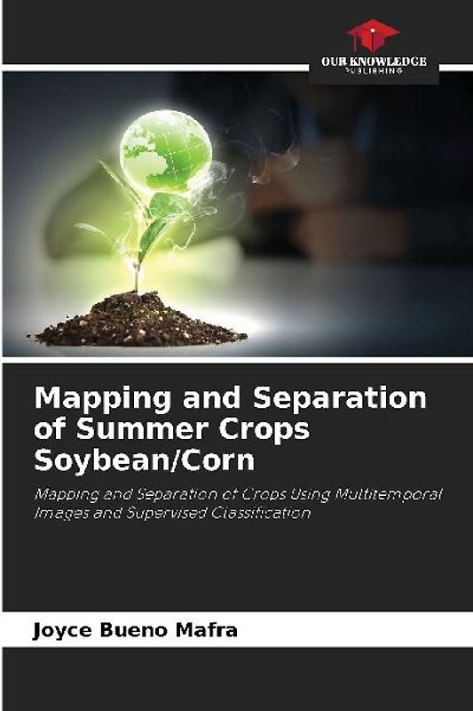Mapping and Separation of Summer Crops Soybean/Corn