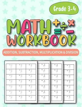 Math Workbook Grade 3-4: Addition, Subtraction, Multiplication, and Division Exercises.
