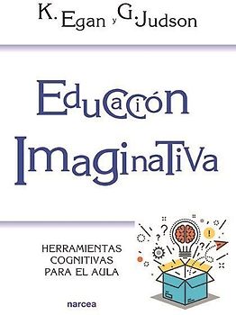 Educación imaginativa : herramientas cognitivas para el aula