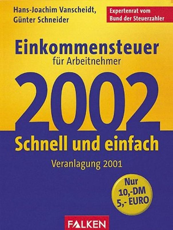 Einkommensteuer 2002 klipp und klar. Veranlagung 2001