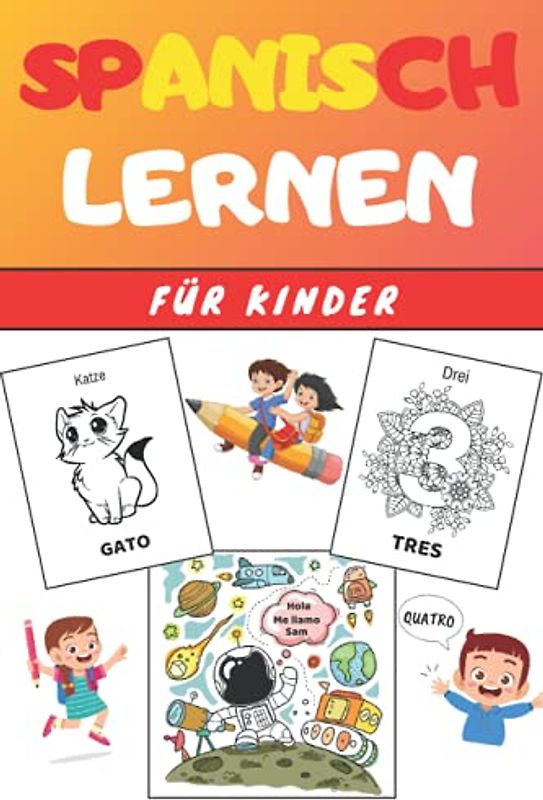 Spanisch Lernen für Kinder: Malbuch - Übungsbuch für Anfänger - Sprachen Deutsch Spanien