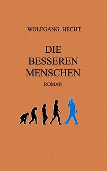 Die besseren Menschen. Roman
