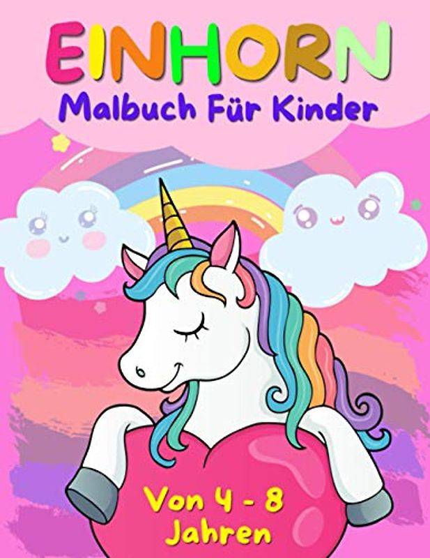 Einhorn Malbuch Für Kinder Von 4 - 8 Jahren: 50 Einhorn Malvorlagen zum Stressabbau. ein lustiges Einhorn Malbuch für Mädchen. Perfektes Geschenk für 4-8 Jahre Mädchen.