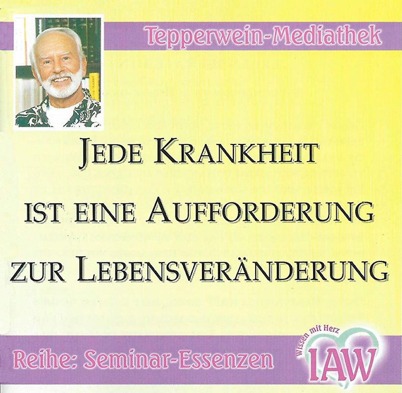Jede Krankheit ist eine Aufforderung zur Lebensveränderung