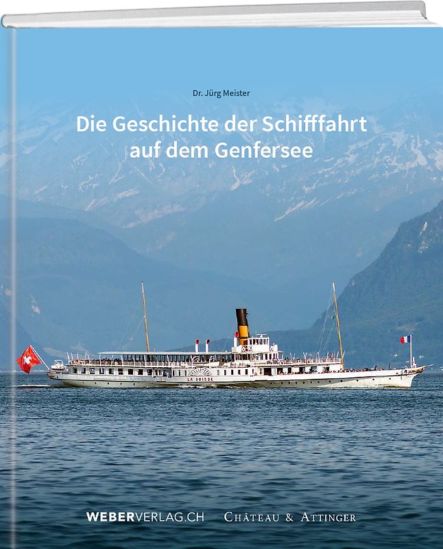Die Geschichte der Schifffahrt auf dem Genfersee