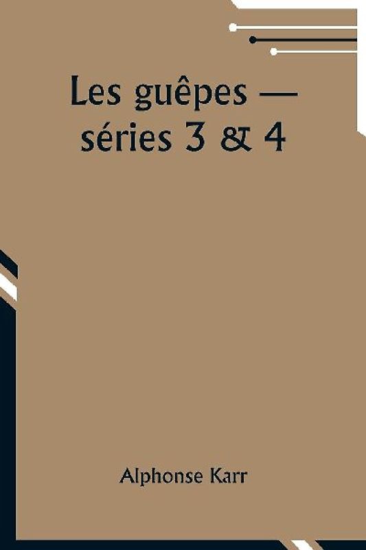 Les guêpes ­- séries 3 & 4