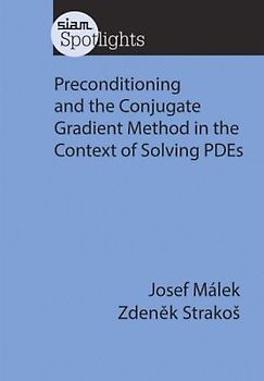 Preconditioning and the Conjugate Gradient Method in the Context of Solving Pdes