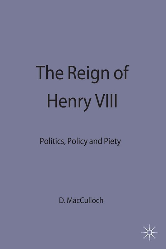The Reign of Henry VIII