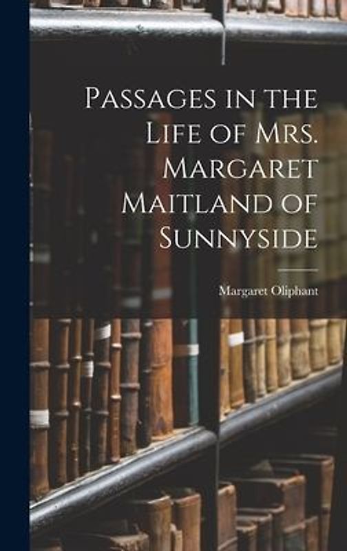 Passages in the Life of Mrs. Margaret Maitland of Sunnyside