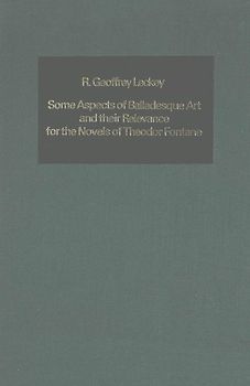 Some Aspects of Balladesque Art and Their Relevance for the Novels of Theodor Fontane