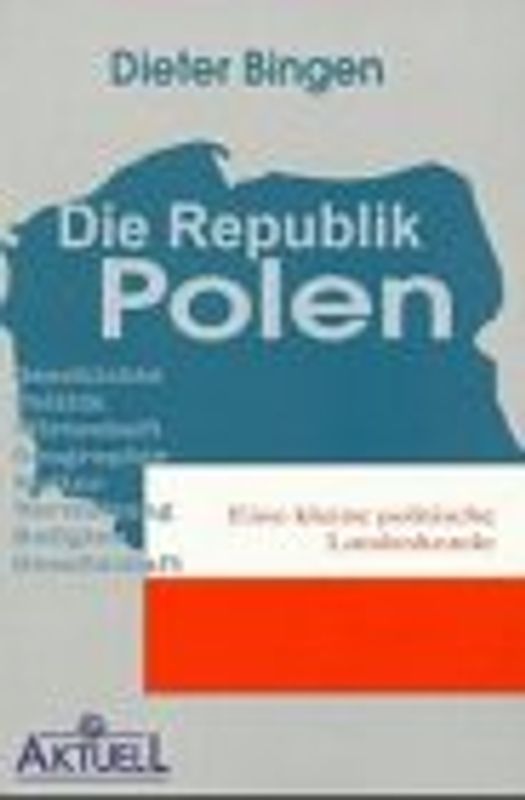 Die Republik Polen. Eine kleine politische Landeskunde