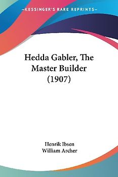 Hedda Gabler, The Master Builder (1907)