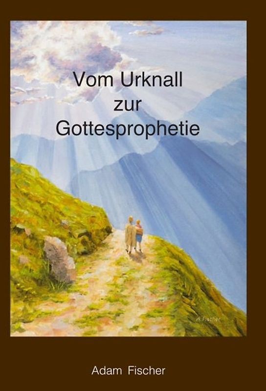 Vom Urknall zur Gottesprophetie