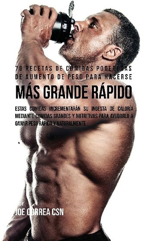 70 Recetas De Comidas Poderosas De Aumento De Peso Para Hacerse Más Grande Rápido