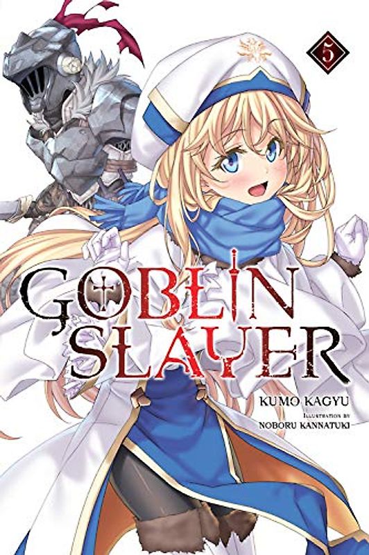 Goblin Slayer, Vol. 5 (light novel) (Goblin Slayer (Light Novel))