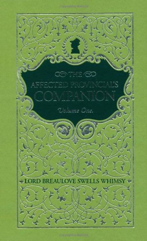 Swells Whimsy, Lord Breaulove. The Affected Provincial's Companion