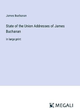 State of the Union Addresses of James Buchanan
