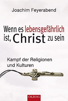 Wenn es lebensgefährlich ist, Christ zu sein