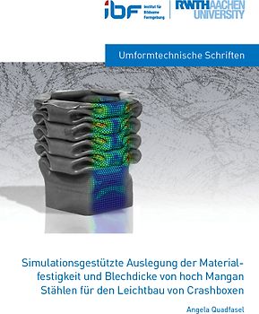 Simulationsgestützte Auslegung der Materialfestigkeit und Blechdicke von hoch Mangan Stählen für den Leichtbau