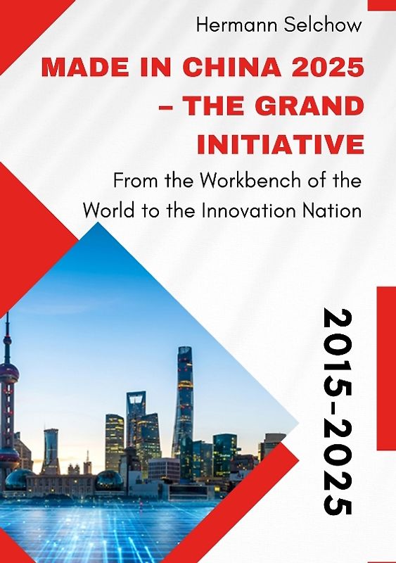 Made in China 2025 – The Grand Initiative
