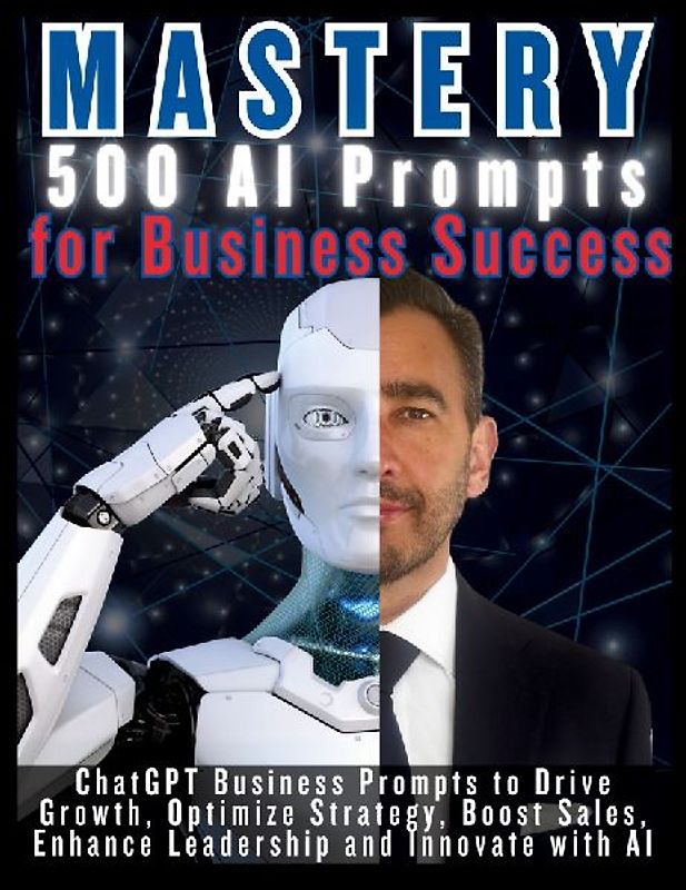 MASTERY 500 AI Prompts for Business Success