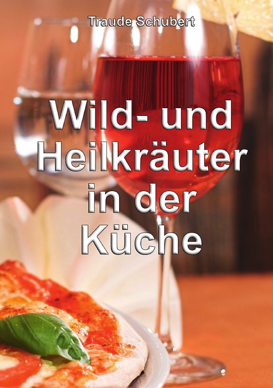 Wild- und Heilkräuter in der Küche
