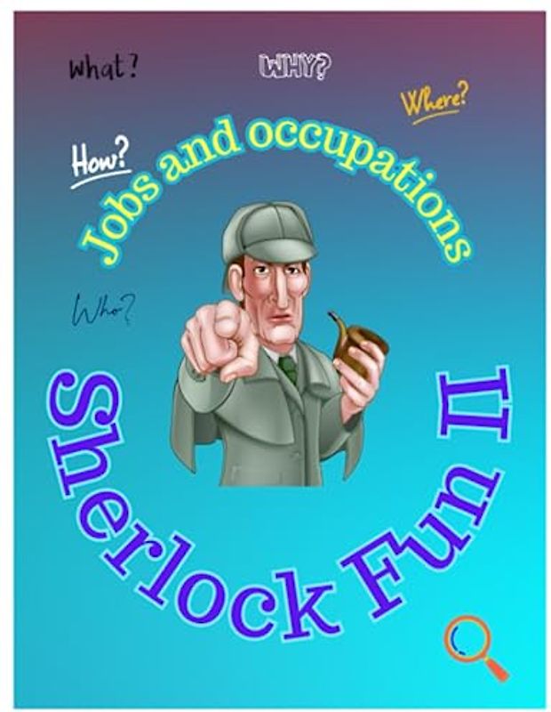 Sherlock Holmes: Games and activities for children. Become the best detective.: The Adventures: Help your Kids discover Life part2.