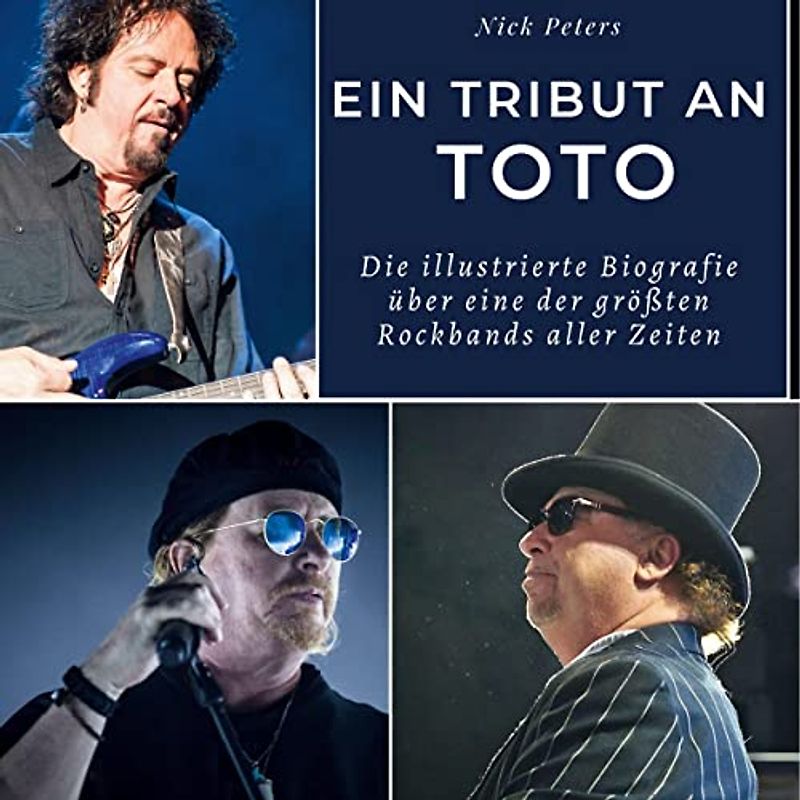 Ein Tribut an Toto: Die illustrierte Biografie über eine der größten Rockbands aller Zeiten