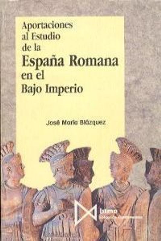 Aportaciones al estudio de la España romana en el bajo imperio