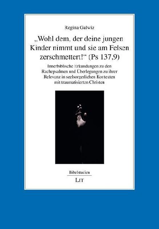 "Wohl dem, der deine jungen Kinder nimmt und sie am Felsen zerschmettert!" (Ps 137,9)