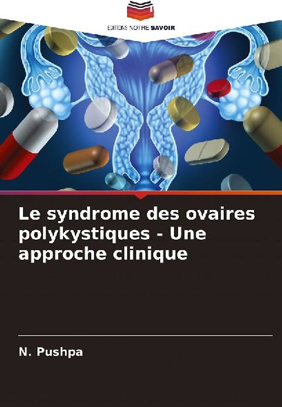 Le syndrome des ovaires polykystiques - Une approche clinique