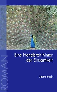 Eine Handbreit hinter der Einsamkeit