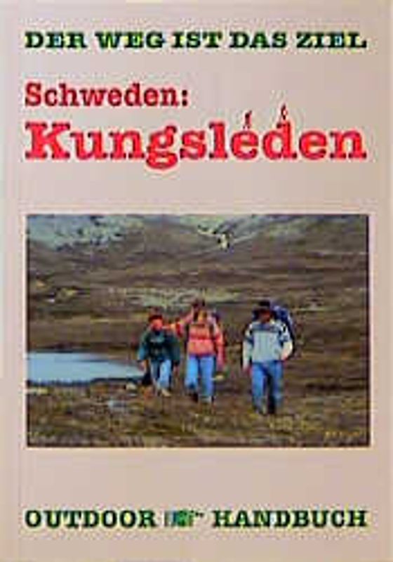 Schweden: Kungsleden. Der Weg ist das Ziel