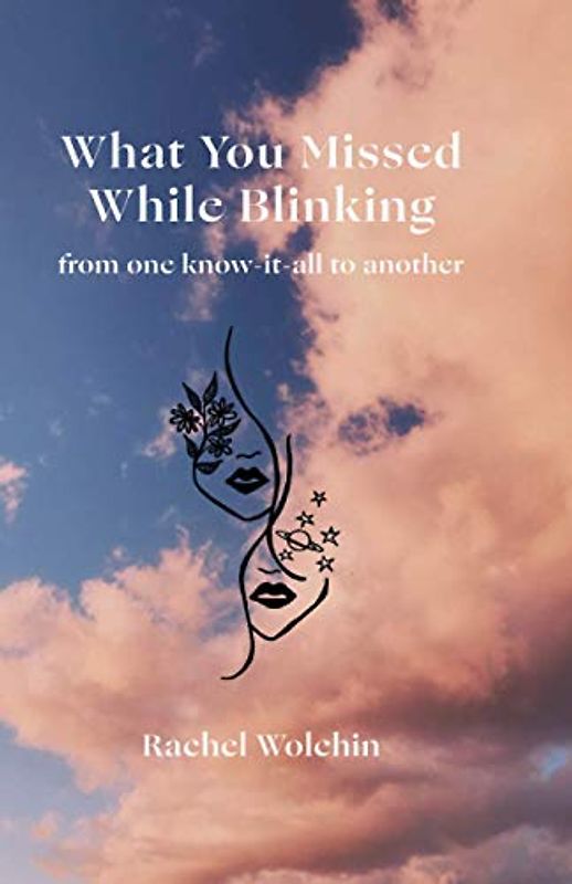 What You Missed While Blinking: From One Know-It-All to Another