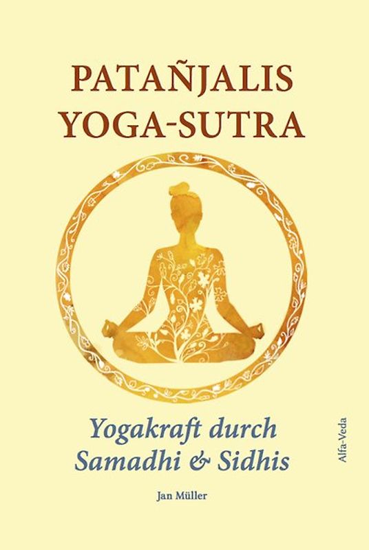 Patañjalis Yoga-Sutra – Yogakraft durch Samadhi & Sidhis