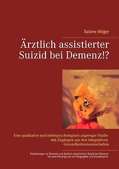 Ärztlich assistierter Suizid bei Demenz!?