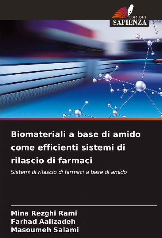 Biomateriali a base di amido come efficienti sistemi di rilascio di farmaci