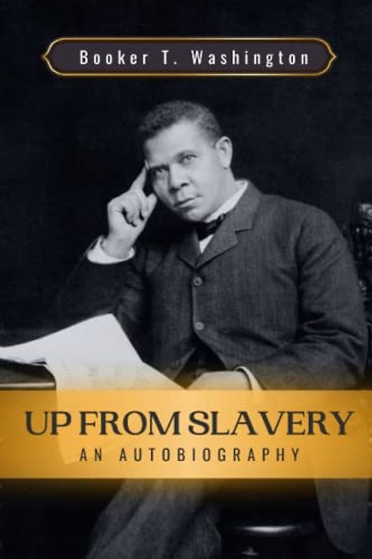 Up From Slavery: An autobiography