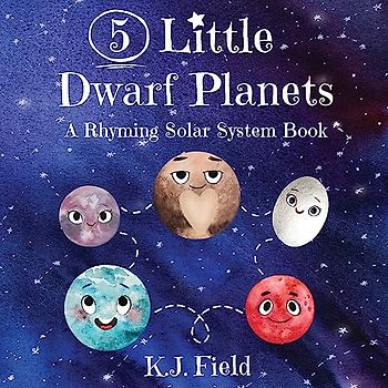5 Little Dwarf Planets: A Rhyming Solar System Book for Toddlers and Kids